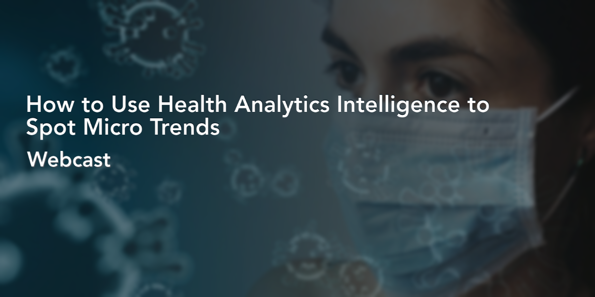 How to Use Health Analytics Intelligence to Spot Micro Trends